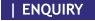 | ENQUIRY