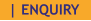 | ENQUIRY